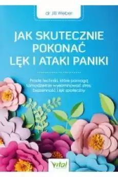 Jak skutecznie pokonać lęk i ataki paniki Książki Poradniki