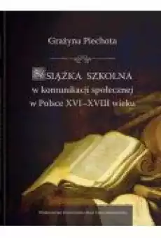 Książka szkolna w komunikacji spolecznej w Polsce Książki Nauki humanistyczne