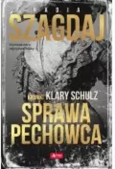 Sprawa pechowca Kroniki Klary Schulz Książki Kryminał sensacja thriller horror