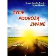 Życie podróżą zwane Książki PoezjaDramat