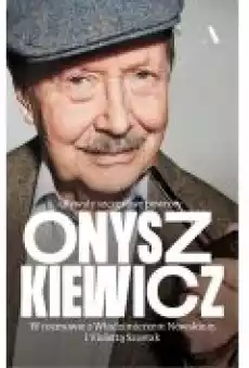 Onyszkiewicz Bywały szczęśliwe powroty W rozmowie z Włodzimierzem Nowakiem i Violettą Szostak Książki Biograficzne