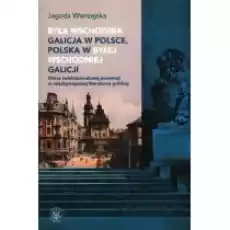 Była wschodnia Galicja w Polsce Książki Nauki humanistyczne