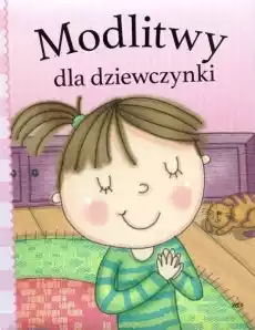 Modlitwy dla dziewczynki Książki Religia