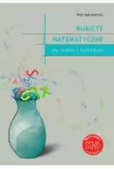 Bukiety matematyczne dla liceum i technikum Książki Ebooki