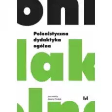 Polonistyczna dydaktyka ogólna Książki Podręczniki i lektury