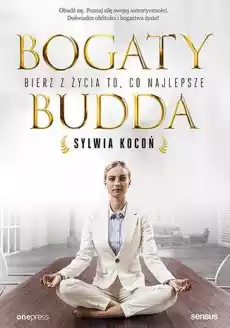 Bogaty budda Bierz z życia to co najlepsze Książki Poradniki