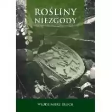 Rośliny niezgody Książki Literatura obyczajowa