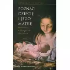 Poznać Dziecię i Jego Matkę Książki Religia