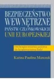 Bezpieczeństwo wewnętrzne państw członkowskich Unii Europejskiej Książki Ebooki