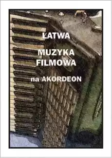 Łatwa Muzyka filmowa na akordeon Książki Sztuka