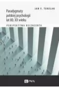 Paradygmaty polskiej psychologii lat 80 XX wieku Książki Nauki humanistyczne