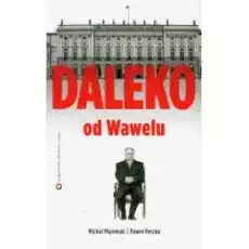 Daleko od Wawelu Książki Literatura faktu