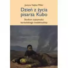 Dzień z życia pisarza Kubo Studium tożsamości koreańskiego intelektualisty Książki Nauki humanistyczne