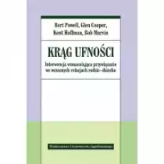 Krąg ufności Interwencja wzmacniająca przywiązanie we wczesnych relacjach rodzic dziecko Książki Podręczniki i lektury