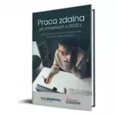 Praca zdalna po zmianach z 2023 r zasady wprowadzania i stosowania przykłady wzory zapisów Książki Prawo akty prawne