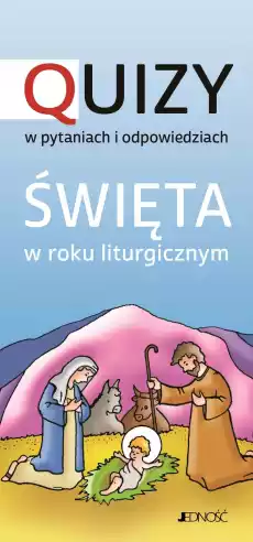 Święta w roku liturgicznym Quizy w pytaniach i odpowiedziach Książki Religia