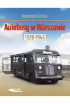 Autobusy w Warszawie 19201945 Książki Zdrowie medycyna