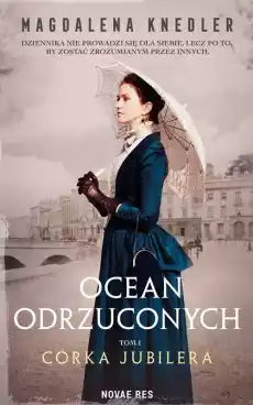 Córka jubilera ocean odrzuconych Tom 1 Książki Literatura obyczajowa