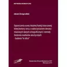 Ograniczenia oceny lokalnej funkcji skurczowej lewej komory serca z wykorzystaniem dwuwymiarowych danych echograficznych i meto Książki Nauki ścisłe