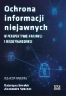 Ochrona informacji niejawnych w perspektywie krajowej i międzynarodowej Książki Ebooki