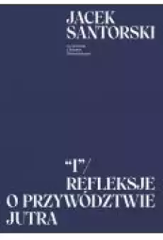 I Refleksje o przywództwie jutra Książki Rozwój osobisty