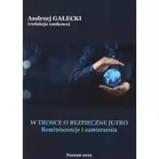 W trosce o bezpieczne jutro Książki Nauki humanistyczne