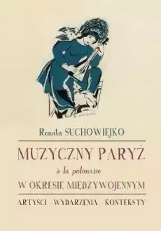 Muzyczny Paryż a la polonaise w okresie Książki Nauki humanistyczne