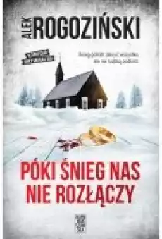 Póki śnieg nas nie rozłączy Książki Kryminał sensacja thriller horror