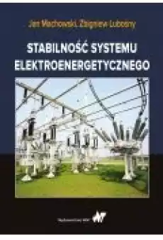 Stabilność systemu elektroenergetycznego Książki Ebooki