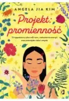 Projekt promienność 12tygodniowy plan selfcare rozbudzenia energii oraz potencjału ciała i umysłu Książki Ebooki