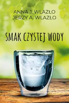 Smak czystej wody Książki Powieści i opowiadania