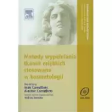 Metody wypełniania tkanek miękkich stosowane w kosmetologii z płytą DVD Książki Podręczniki i lektury