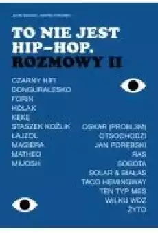 To nie jest hiphop Rozmowy II Książki Ebooki