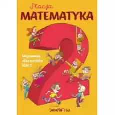 Stacja Matematyka Wyzwania dla uczniów klas 2 Książki Podręczniki i lektury