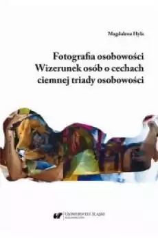 Fotografia osobowości Wizerunek osób o cechach ciemnej triady osobowości Książki Audiobooki