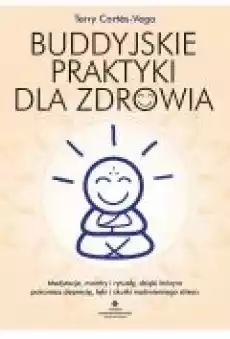 Buddyjskie praktyki dla zdrowia Książki Rozwój osobisty