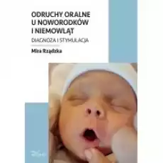 Odruchy oralne u noworodków i niemowląt Książki Poradniki