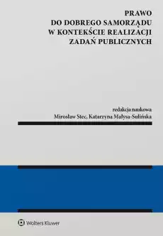 Prawo do dobrego samorządu w kontekście realizacji zadań publicznych Książki Prawo akty prawne