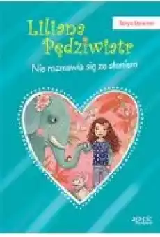 Liliana Pędziwiatr Nie rozmawia się ze słoniem Tom 1 Książki Dla dzieci