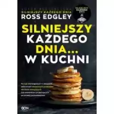 Silniejszy każdego dnia w kuchni Książki Poradniki