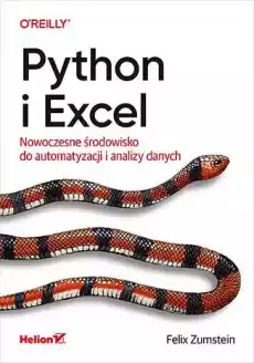 Python i Excel Nowoczesne środowisko do automatyzacji i analizy danych Książki Informatyka