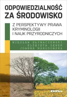 Odpowiedzialność za środowisko z perspektywy prawa kryminologii i nauk przyrodniczych Książki Prawo akty prawne