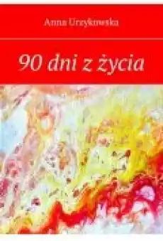 90 dni z życia Książki Ebooki