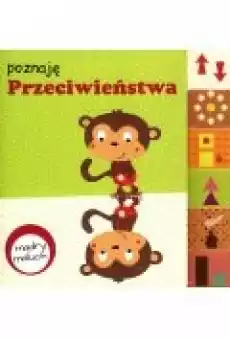 Mądry maluch Poznaję przeciwieństwa Książki Dla dzieci