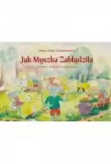 Jak Myszka Zabłądziła Książki Ebooki