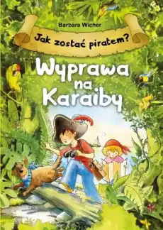 Jak zostać piratem wyprawa na karaiby Książki Dla dzieci