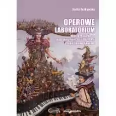 Operowe laboratorium Książki Kultura i sztuka