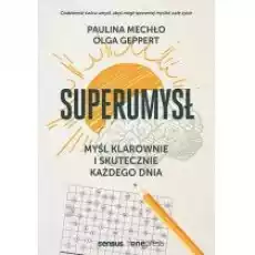 Superumysł Myśl klarownie i skutecznie każdego dnia Książki Nauki humanistyczne