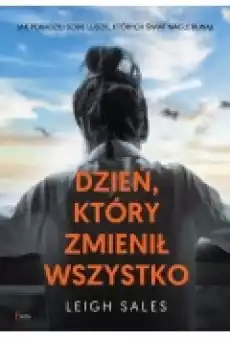 Dzień który zmienił wszystko Książki Literatura faktu