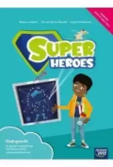 Super Heroes 3 Podręcznik do języka angielskiego dla klasy trzeciej szkoły podstawowej Książki Podręczniki w obcych językach